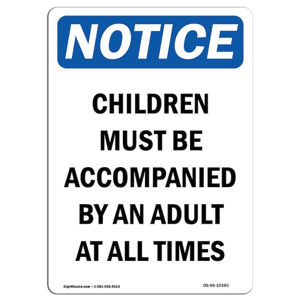 Safety Sign, OSHA Notice, 5" Height, Children Must Be Accompanied By Sign, Portrait, 10PK